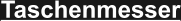 Taschenmesser