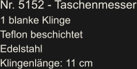 Nr. 5152 - Taschenmesser 1 blanke Klinge Teflon beschichtet Edelstahl Klingenlänge: 11 cm