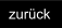 zurück